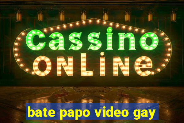 bate papo video gay